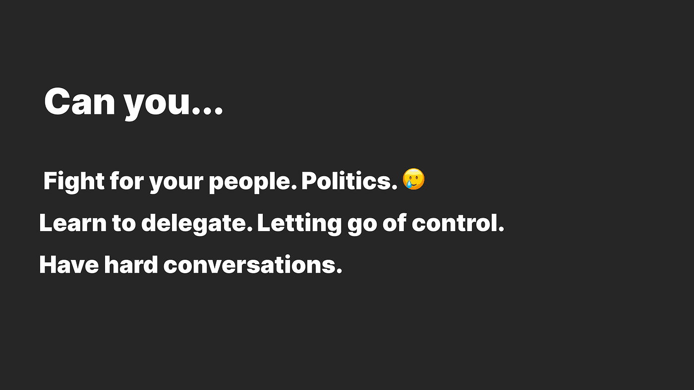Three questions: can you fight for your people, learn to delegate, and have hard conversations?